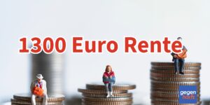 Neu im Oktober 2024: Etwa 1.300 Euro Rente aber eine Rentenerhöhung