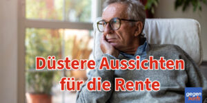 Rente: Dunkle Aussichten für die Zukunft
