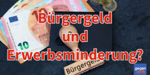 Besteht Anspruch auf Bürgergeld trotz Erwerbsminderung?