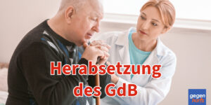 Schwerbehinderung: Deswegen kann der GdB herabgesetzt werden