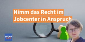 Bürgergeld: Dieses Recht im Jobcenter solltest Du unbedingt in Anspruch nehmen