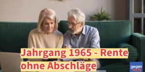 Rente mit Jahrgang 1965 - mit oder ohne Abschläge