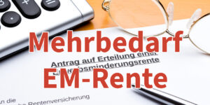 Merkzeichen G und Erwerbsminderungsrente: Anspruch auf den Mehrbedarf