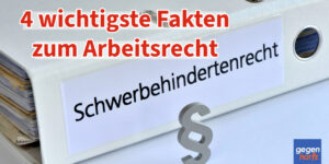 Schwerbehinderung: Das sind die 4 wichtigsten Fakten zum Arbeitsrecht