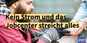 Bürgergeld: Kein Strom aber das Jobcenter streicht sofort alle Leistungen