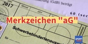Schwerbehinderung: Tipps und Tricks für das wertvolle Merkzeichen aG
