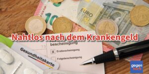 Krankengeld läuft aus - jetzt beginnt die Nahtlosigkeitsregelung