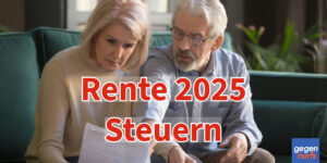 2025 in Rente gehen - Wie viel Steuern muss ich zahlen? - Tabelle