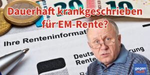 Muss man vor der Erwerbsminderungsrente dauerhaft krankgeschrieben sein?