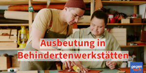Schwerbehinderung: Hungerlöhne in Behindertenwerkstätten weit verbreitet