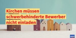 Kirchen müssen Schwerbehinderte nicht zum Vorstellungsgespräch einladen