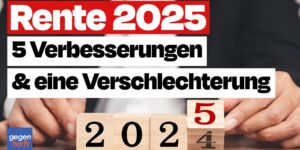 Rente 2025: 5 Verbesserungen eine Verschlechterung - Experte erklärt