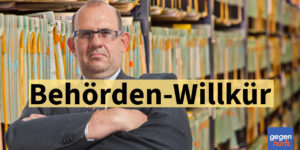 Behörden Willkür: Das muss man sich nicht gefallen lassen