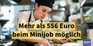 Minijob: So kann man mehr als 556 Euro verdienen