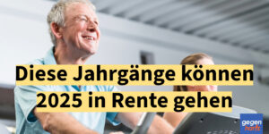 Diese Jahrgänge können 2025 erstmals in Rente gehen