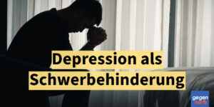 Schwerbehinderung: Vorteile mit einem GdB ab 20 bei Depression