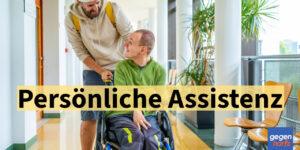 Schwerbehinderung: Mehr Freiheit durch persönliche Assistenz