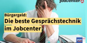 Bürgergeld: So dem Jobcenter-Sachbearbeiter immer einen Schritt voraus sein