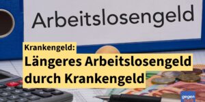 Längeres Arbeitslosengeld durch Krankengeld-Bezug