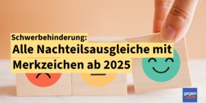 Schwerbehinderung: Alle Nachteilsausgleiche nach Merkzeichen 2025