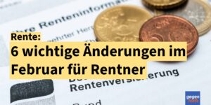 Rente: Sechs wichtige Änderungen für Rentner im Februar 2025