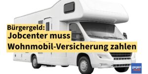 Bürgergeld: Jobcenter muss Versicherung vom Wohnmobil zahlen