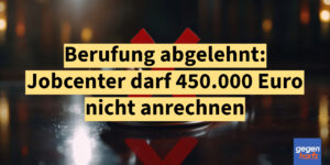 Bürgergeld: Berufung abgelehnt - Jobcenter darf 450.000 Euro doch nicht anrechnen