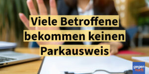 Schwerbehinderung: Zu viele Betroffene erhalten keinen Parkausweis