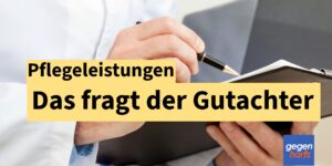 Pflegegeld: Die Tricks der Gutachter bei der Begutachtung des Pflegegrades