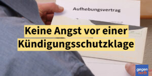 Abfindung: Keine Angst vor der Kündigungsschutzklage