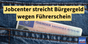 Jobcenter streicht Sohn Bürgergeld weil die Mutter ihm den Führerschein zahlt