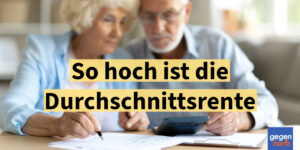Rente im Vergleich: So hoch ist die Durchschnittsrente und so kann man mehr bekommen