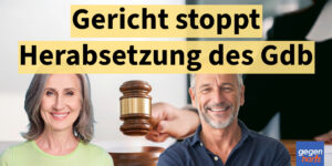 Schwerbehinderung: GdB-Abstufung von 50 auf 30 gestoppt