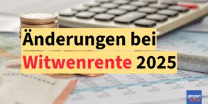 Das ändert sich jetzt bei der Witwenrente in 2025