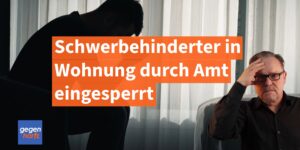 Schwerbehinderter durch Amt in der Wohnung eingesperrt