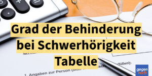 Schwerbehinderung: So bestimmen Sie Ihren GdB bei Hörverlust  - Tabelle