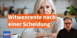 Anspruch auf die Witwenrente auch nach einer Scheidung