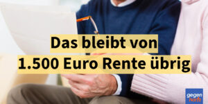 1.500 Euro Rente: Das bleibt nach Steuern übrig