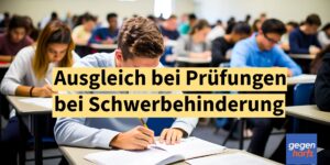 Behinderung: "Vorteile" bei Prüfungen als Ausgleich in Anspruch nehmen