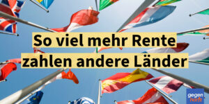 So viel mehr Rente zahlen andere Länder – und das ist der Grund