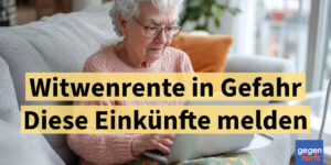 Witwenrente in Gefahr: Diese Einkünfte müssen Sie melden – sonst droht eine saftige Rückzahlung