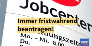 Mehr Bürgergeld rückwirkend sichern mit fristwahrendem Antrag