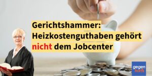 Bürgergeld Gerichtshammer: Heizkostenguthaben gehört nicht dem Jobcenter