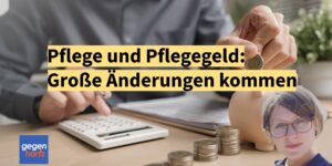 Pflege und Pflegegeld: Weitreichende Änderungen - Das plant die neue Bundesregierung