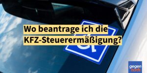 Wo beantrage ich die KFZ-Steuerermäßigung bei Schwerbehinderung?
