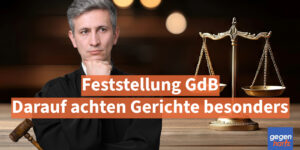 Schwerbehinderung: Darauf achten Gerichte beim GdB wirklich