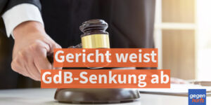 Schwerbehinderung: Gerichts-Hammer - Behörde darf GdB nicht einfach kürzen