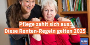 Mit Pflege mehr Rente und jetzt mehr Zuschüsse