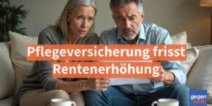 Rente: Pflegeversicherung frisst Rentenerhöhung - Warum im Juli 4,8 % vom Konto gehen