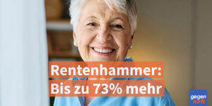 Rentenhammer: Erwerbsgeminderte bekommen bis zu 73 % mehr Rente